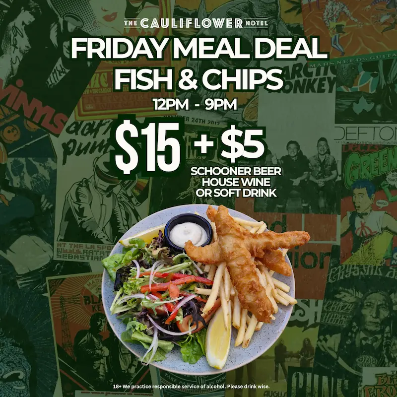 Friday Meal Deal Specials @ The Cauliflower Hotel, Waterloo.