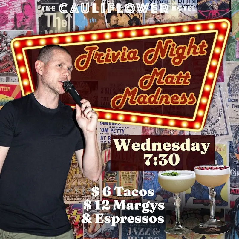 Wednesdays Matt's Madness Trivia at the Cauliflower Hotel, Waterloo.