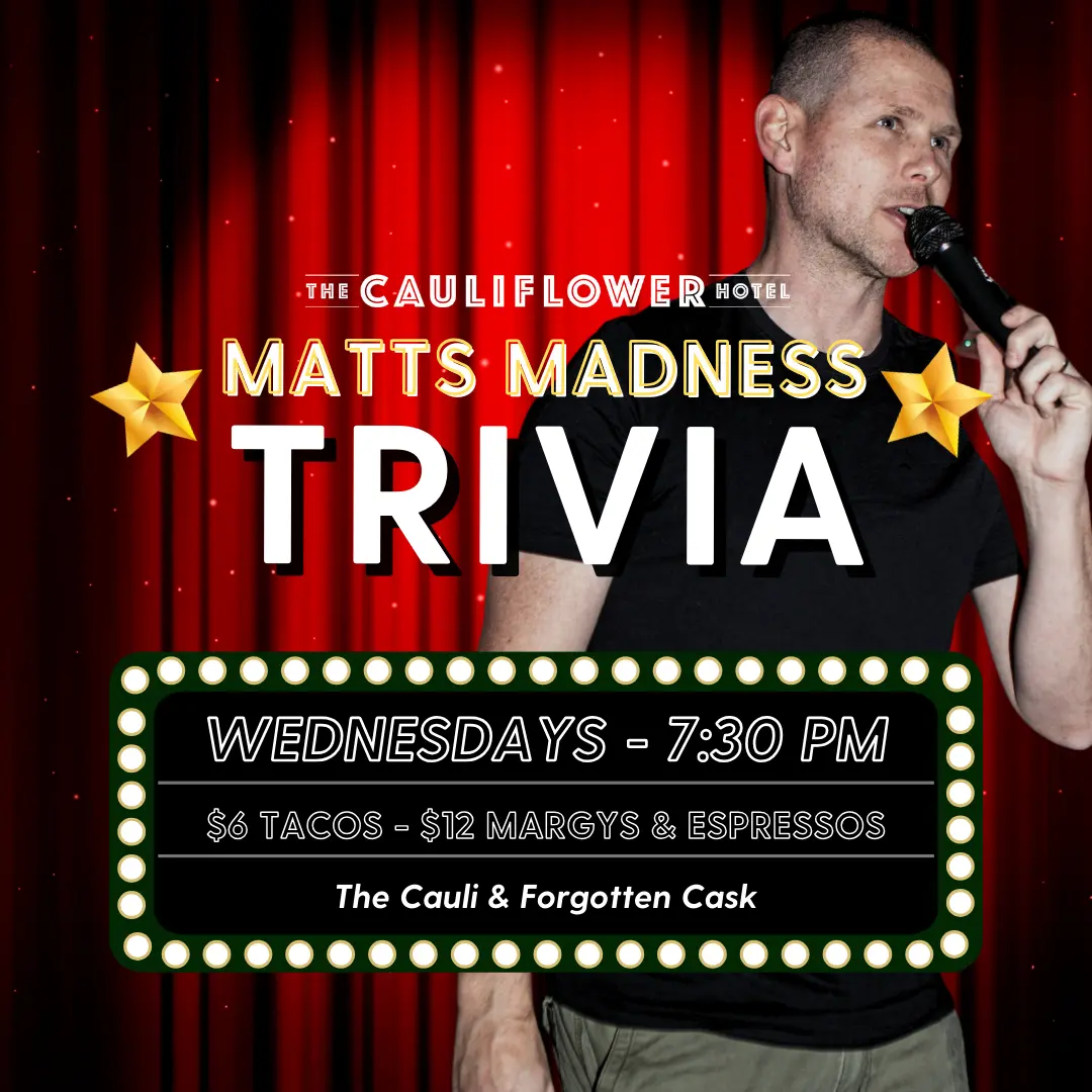 Wednesdays Matt's Madness Trivia at the Cauliflower Hotel, Waterloo.